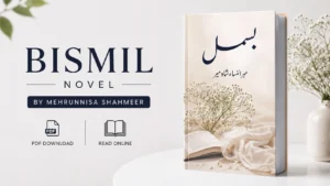 Bismil Novel PDF Download by Mehrunnisa Shahmeer Complete Urdu Novel